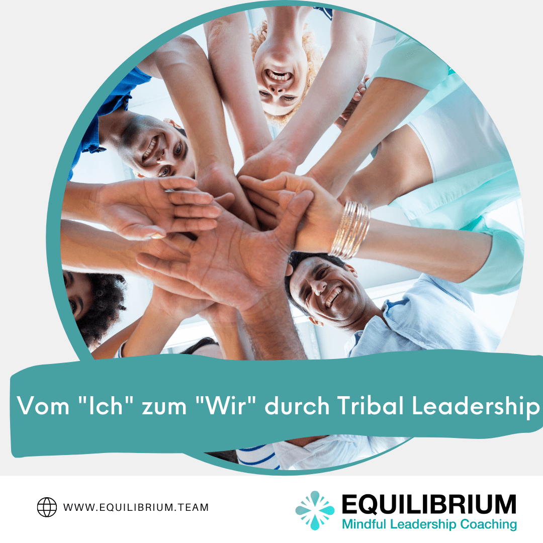 Vom "Ich" zum "Wir" durch Tribal Leadership